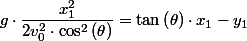 g\cdot\dfrac{x_{1}^{2}}{2v_{0}^{2}\cdot\cos^{2}\left(\theta\right)}=\tan\left(\theta\right)\cdot x_{1}-y_{1}